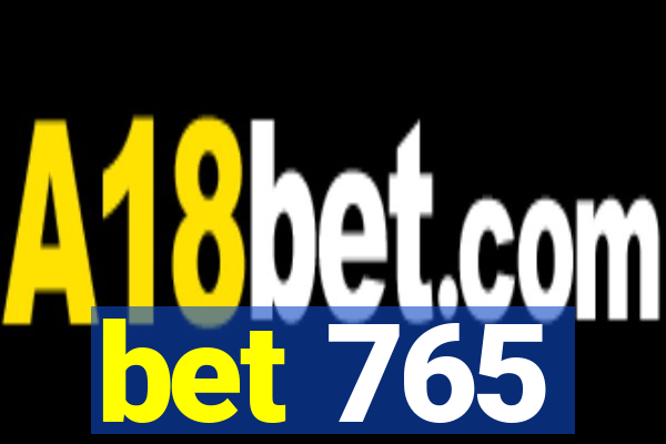 bet 765